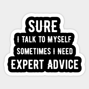 Talk To Myself Expert Advice Sticker